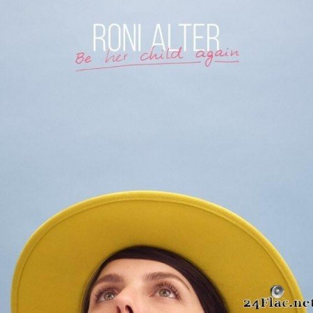 Roni Alter - Be Her Child Again (2019) [FLAC (tracks)]