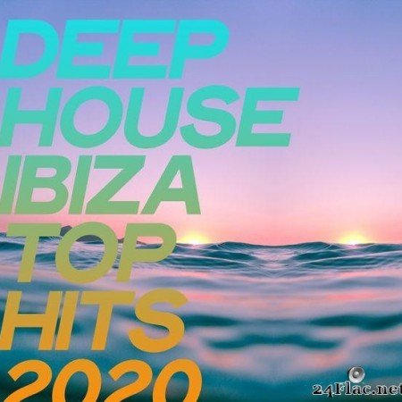 VA - Deep House Ibiza Top Hits 2020 (2020) [FLAC (tracks)]