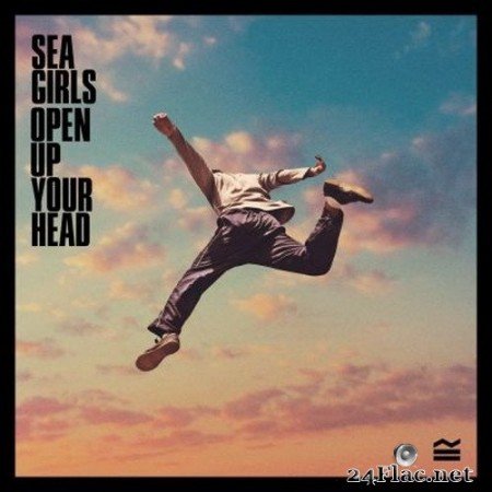 Sea Girls - Open Up Your Head (2020) FLAC