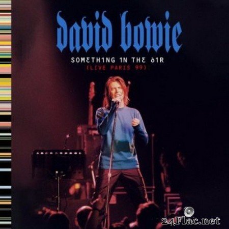 David Bowie - Something In The Air (Live Paris 99) (2020) FLAC