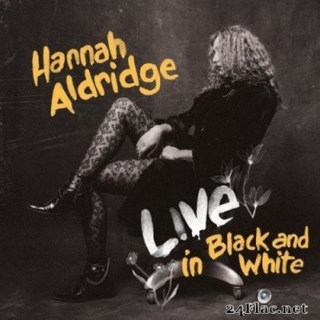 Hannah Aldridge - Live in Black and White (2020) FLAC
