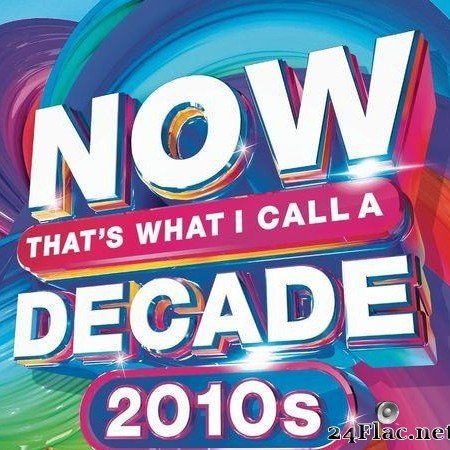 VA - NOW That's What I Call A Decade! 2010's (2020) [FLAC (tracks)]