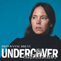 Bronwynne Brent - Undercover (2020) FLAC