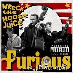 Furious - Wreck The Hoose Juice (2020) FLAC