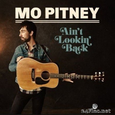 Mo Pitney - Ain’t Lookin’ Back (2020) Hi-Res + FLAC