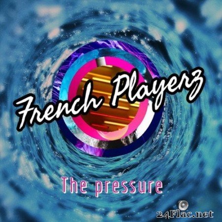 French PlayerZ - The Pressure (2020) Hi-Res