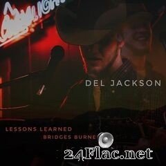 Del Jackson - Lessons Learned Bridges Burned (2020) FLAC