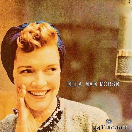 Ella Mae Morse - Ella Mae Morse! (Remastered) (2020) Hi-Res