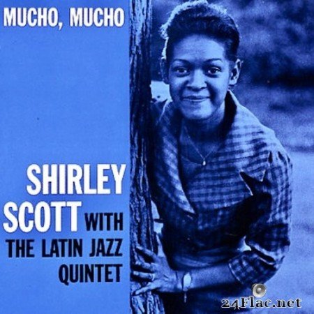 Shirley Scott, The Latin Jazz Quintet - Mucho, Mucho (Remastered) (2020) Hi-Res