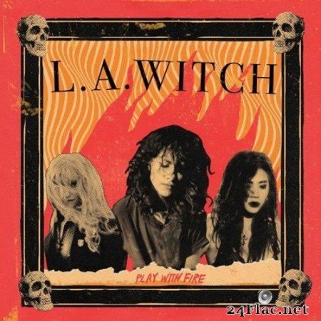 L.A. WITCH - Play With Fire (2020) FLAC