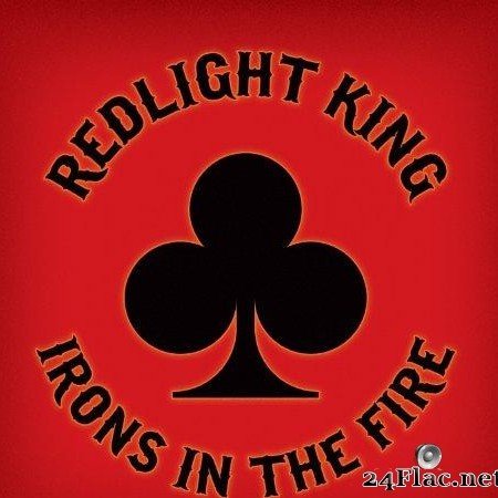 Redlight King - Irons In The Fire (2013) [FLAC (tracks + .cue)]