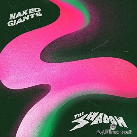 Naked Giants - The Shadow (2020) Hi-Res