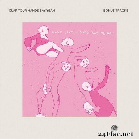 Clap Your Hands Say Yeah - Clap Your Hands Say Yeah (Bonus Tracks Edition) (2020) Hi-Res