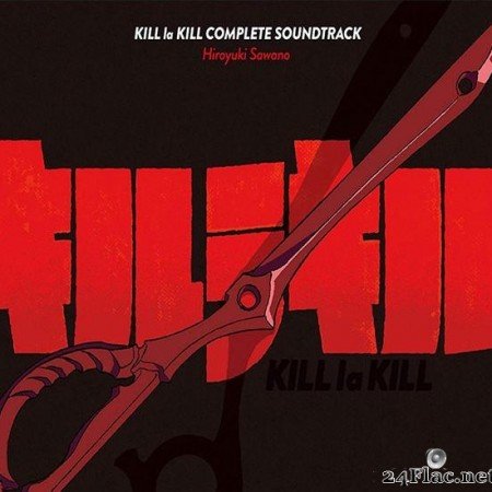VA - Kill La Kill (Complete Soundtrack) (2019) [FLAC (tracks)]