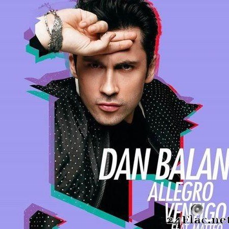 Dan Balan - Allegro Ventigo (feat. Matteo) (2018) [FLAC (tracks)]