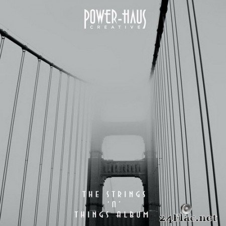 Power-Haus - The Strings ‘n’ Things Album (2020) Hi-Res