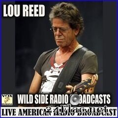 Lou Reed - Wild Side Radio Broadcasts (2020) FLAC