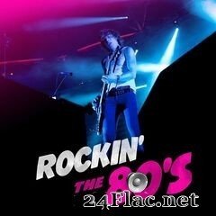 - Rockin’ The 80’s (2020) FLAC