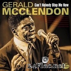 Gerald McClendon - Can’t Nobody Stop Me Now (2020) FLAC