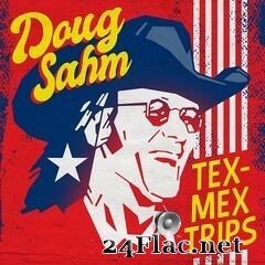 Doug Sahm - Tex-Mex Trips (2020) FLAC