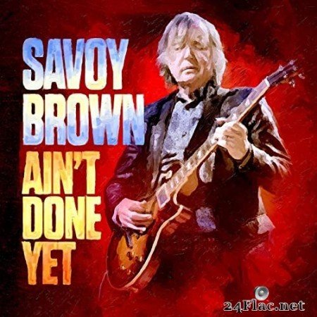 Savoy Brown - Ain't Done Yet (2020) Hi-Res