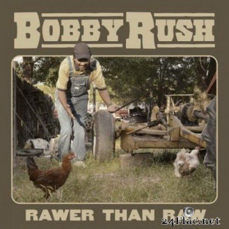 Bobby Rush - Rawer Than Raw (2020) Hi-Res + FLAC