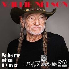 Willie Nelson - Wake Me When It’s Over (2020) FLAC