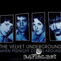 The Velvet Underground - When Midnight Comes Around (Live 1969) (2020) FLAC