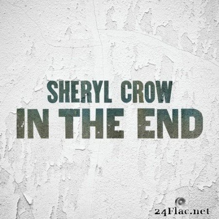 Sheryl Crow - In The End (Single) (2020) Hi-Res