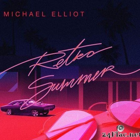 Michael Elliot - Retro Summer (2020) [FLAC (tracks)]