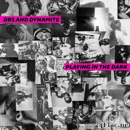 Drs & Dynamite Mc - Playing In The Dark (2020) [FLAC (tracks)]