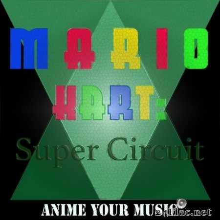 Anime your Music - Mario Kart: Super Circuit (2020) Hi-Res