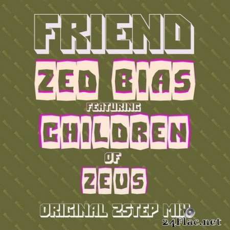 Zed Bias - Friend (feat. Children of Zeus) (2020) Hi-Res