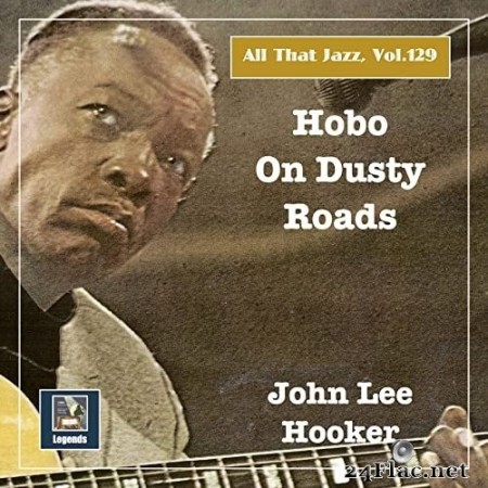 John Lee Hooker - All that Jazz, Vol. 129: Hobo on Dusty Roads (2020) Hi-Res