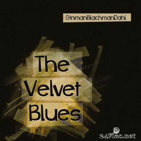 Carsten Dahl, Lennart Ginman, Thomas Blachman - The Velvet Blues (2020) FLAC