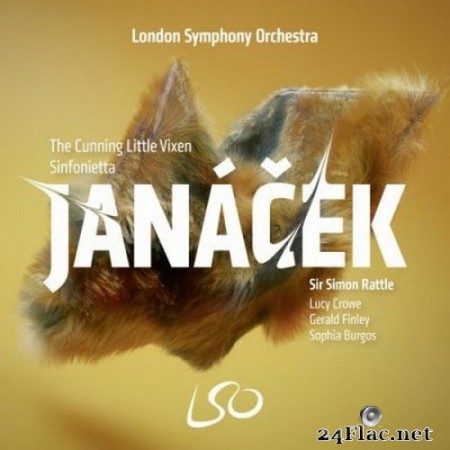 Sir Simon Rattle, London Symphony Orchestra, Lucy Crowe, Gerald Finley & Sophia Burgos - Janáček: The Cunning Little Vixen, Sinfonietta (2020)  FLAC