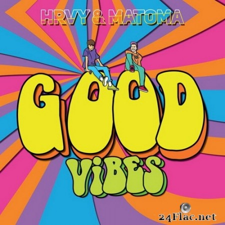 HRVY, Matoma - Good Vibes (Single) (2020) Hi-Res