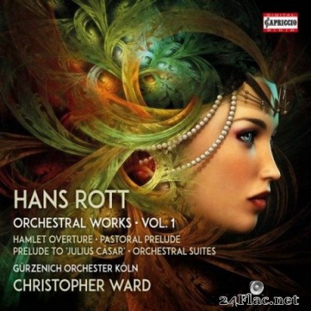 Gürzenich-Orchester Köln & Christopher Ward - Rott: Complete Orchestral Works, Vol.1 (2020) Hi-Res + FLAC