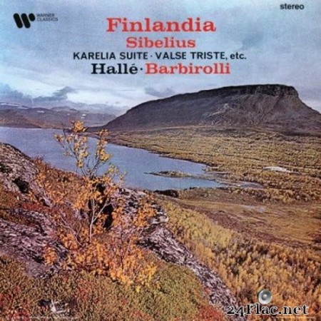 Hallé Orchestra & Sir John Barbirolli - Sibelius: Great Tone Poems. Finlandia, Karelia Suite, Valse triste… (Remastered) (2020) Hi-Res + FLAC
