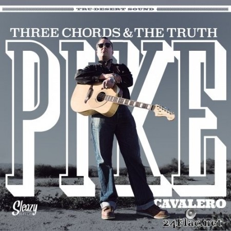 Pike Cavalero - Three Chords and the Truth (2020) Hi-Res