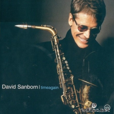 David Sanborn feat. Larry Braggs & Randy Crawford - Time Again (2003) Hi-Res