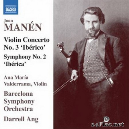 Ana María Valderrama, Barcelona Symphony Orchestra & Darrell Ang - Manén: Violin Concerto No. 3 “Ibérico” & Symphony No. 2 “Ibérica” (2020) Hi-Res