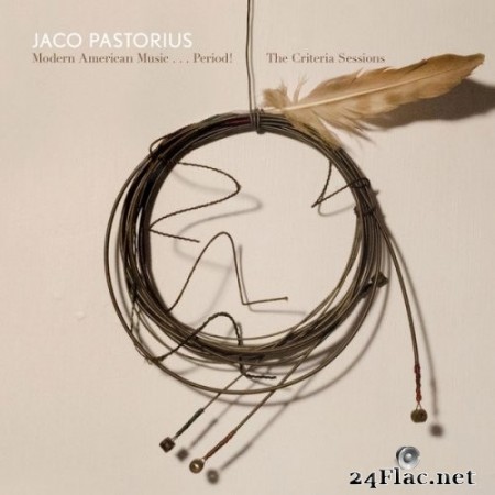 Jaco Pastorius - Modern American Music... Period! The Criteria Sessions (2014/2020) Hi-Res