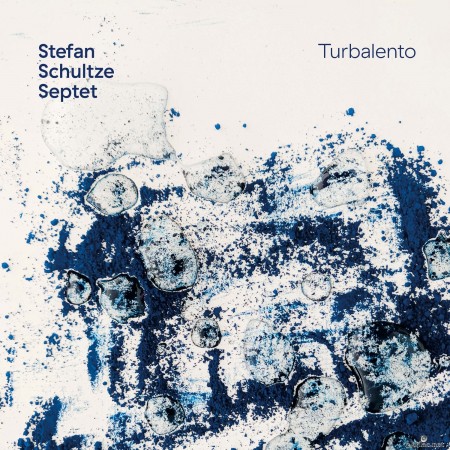 Stefan Schultze Septet - Turbalento (2020) Hi-Res