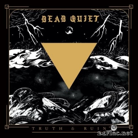 Dead Quiet - Truth and Ruin (2020) Hi-Res