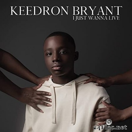 Keedron Bryant - I JUST WANNA LIVE (2020) Hi-Res