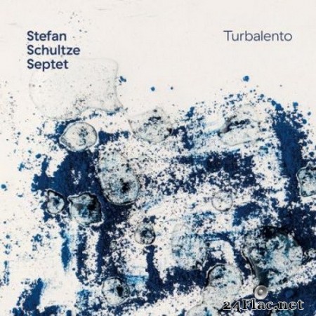 Stefan Schultze Septet - Turbalento (2020) FLAC