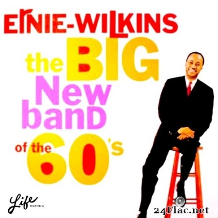 Ernie Wilkins Orchestra - The Big New Band of the 60&#039;s (1960/2017) Hi-Res
