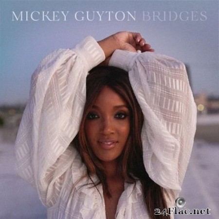 Mickey Guyton - Bridges (EP) (2020) Hi-Res + FLAC