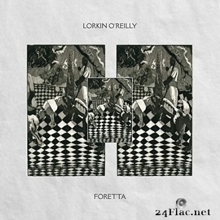 Lorkin O&#039;Reilly - FORETTA (2020) Hi-Res